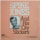 Spike Jones And His City Slickers - Spike Jones And His City Slickers